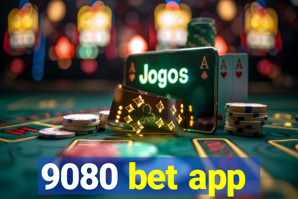 9080 bet app